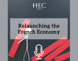 Podcast - Relaunching the French Economy - HEC Paris