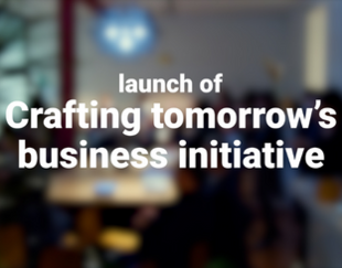 Launch of the Crafting Tomorrow business initiative