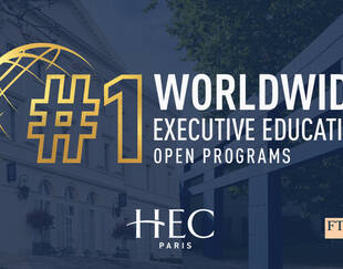 HEC Paris ranked number 1 worldwide for Open-enrollment programFT Executive Education Raknking 2024