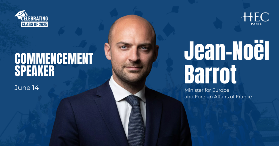 The Head of French Diplomacy, Jean-Noël Barrot, to Deliver 2025 Commencement Address at HEC Paris - HEC Paris 2025