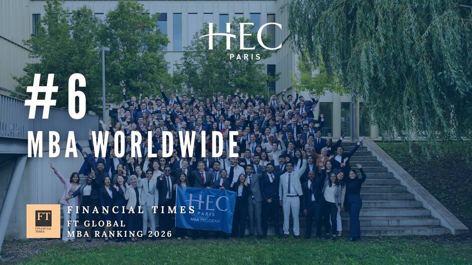 HEC Paris MBA ranks 6 in the world by the FT 2026 ranking 